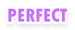 PERFECT