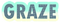 GRAZE